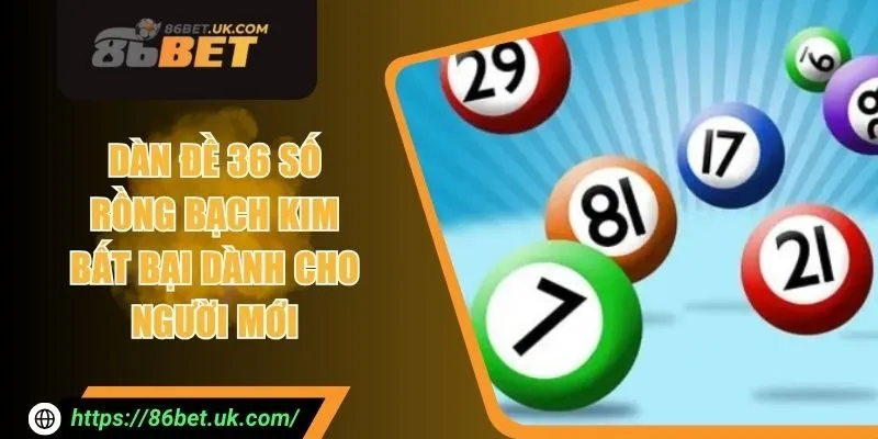 Dàn Đề 36 Số Rồng Bạch Kim Bất Bại Dành Cho Người Mới