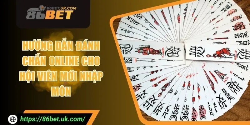 Hướng Dẫn Đánh Chắn Online Cho Hội Viên Mới Nhập Môn