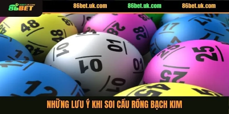 Những lưu ý khi soi cầu rồng bạch kim